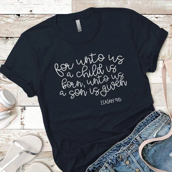 A Son Is Given Premium Tees
