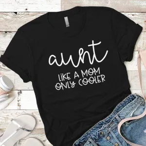Aunt Like A Mom Premium Tees