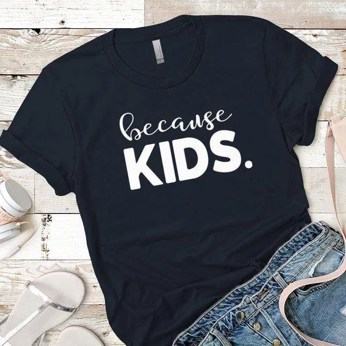 Because Kids Premium Tees