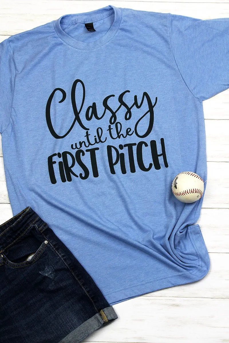 Classy Until First Pitch Unisex Poly-Rich Blend Tee