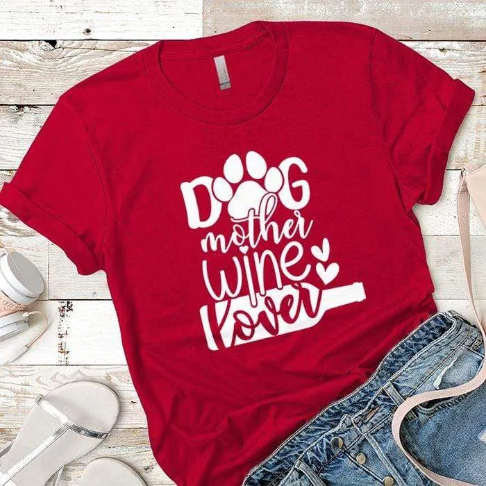 Dog Mother Wine Lover Premium Tees