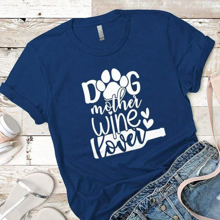 Dog Mother Wine Lover Premium Tees