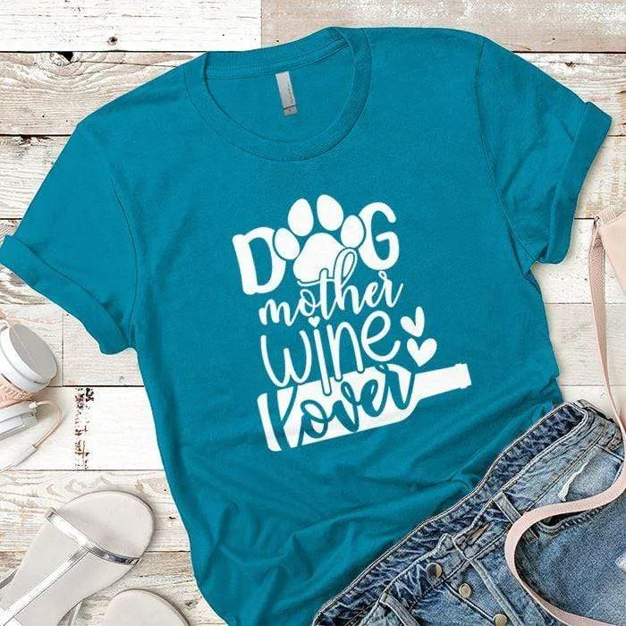 Dog Mother Wine Lover Premium Tees