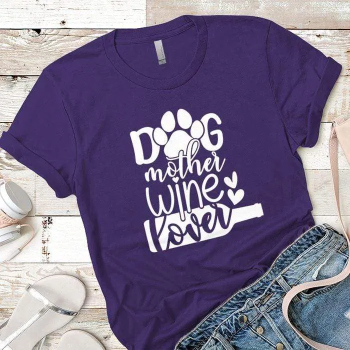 Dog Mother Wine Lover Premium Tees