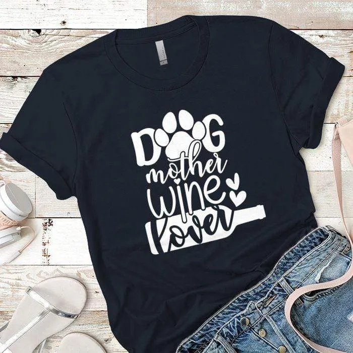 Dog Mother Wine Lover Premium Tees