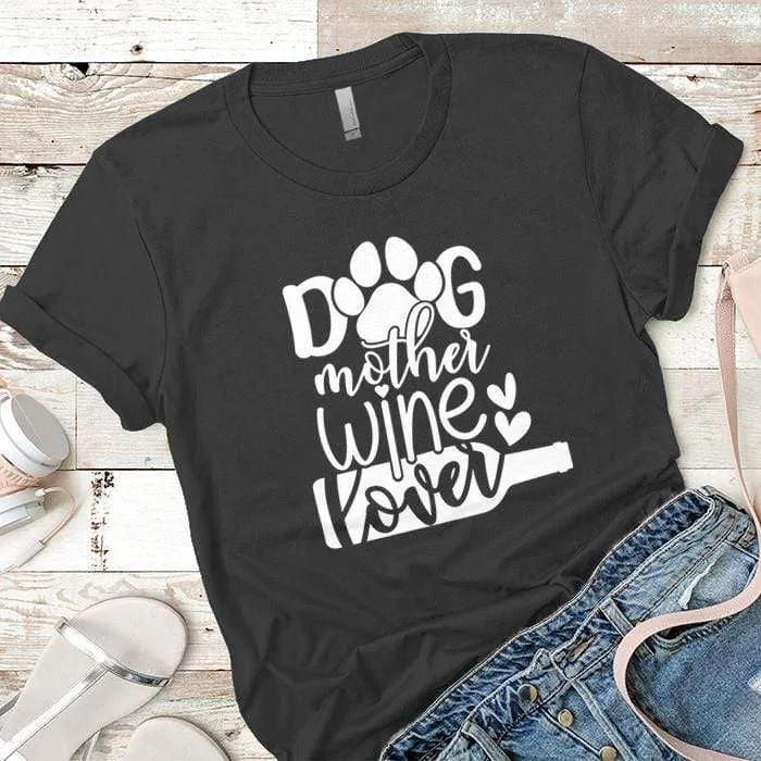 Dog Mother Wine Lover Premium Tees