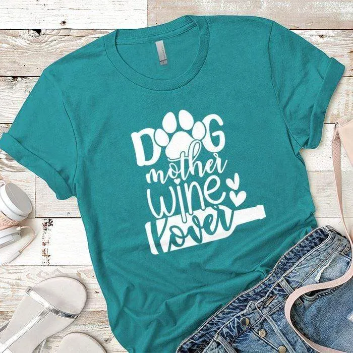Dog Mother Wine Lover Premium Tees