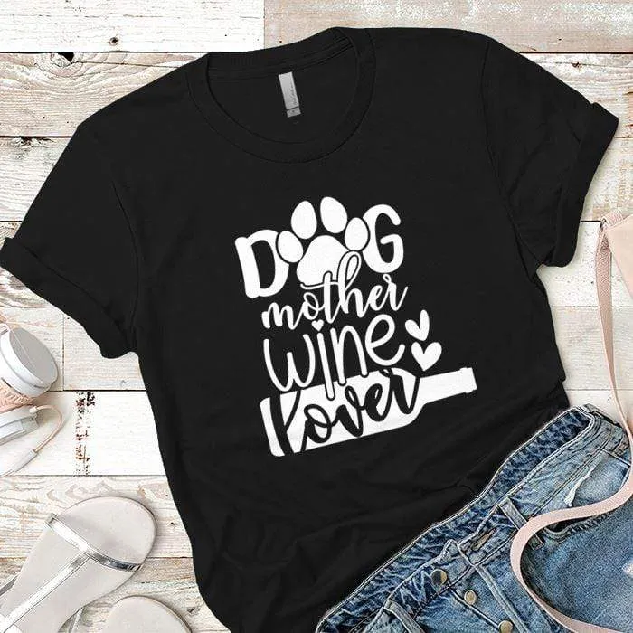 Dog Mother Wine Lover Premium Tees