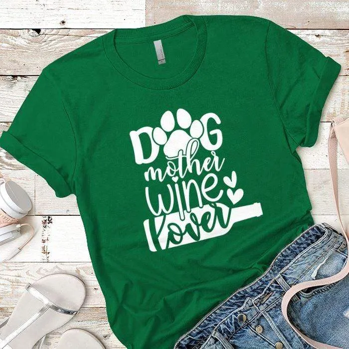 Dog Mother Wine Lover Premium Tees