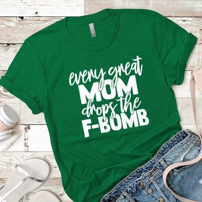 Drops The F Bomb Premium Tees