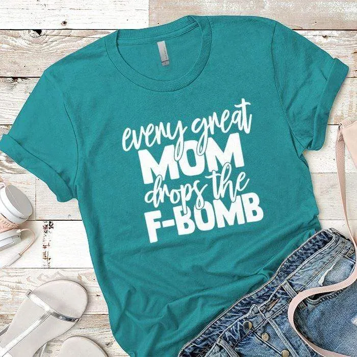 Drops The F Bomb Premium Tees