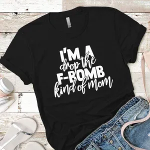 FBomb Kind Of Mom Premium Tees