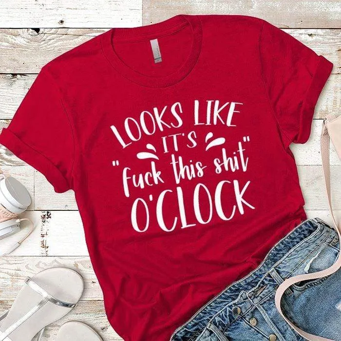 Fuck This Oclock Premium Tees