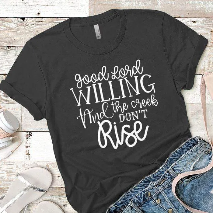 Good Lord Willing Premium Tees