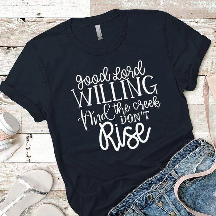 Good Lord Willing Premium Tees