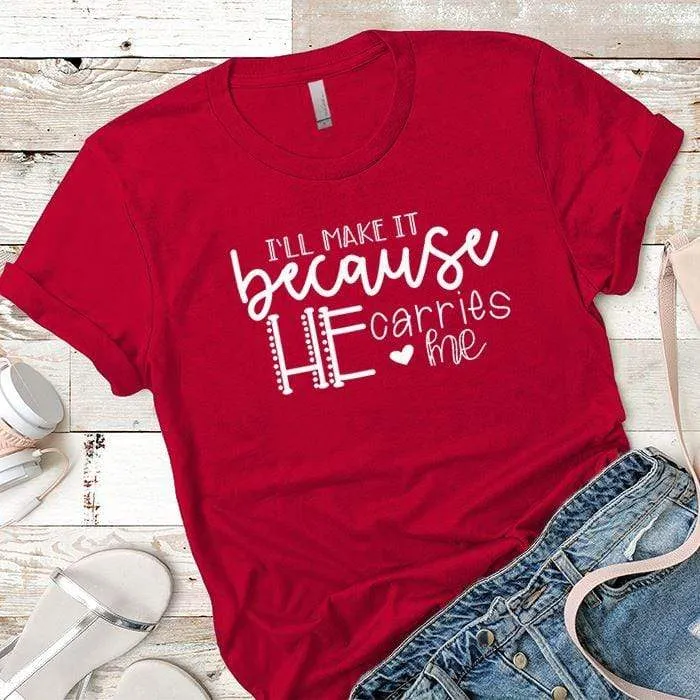 He Carries Me Premium Tees