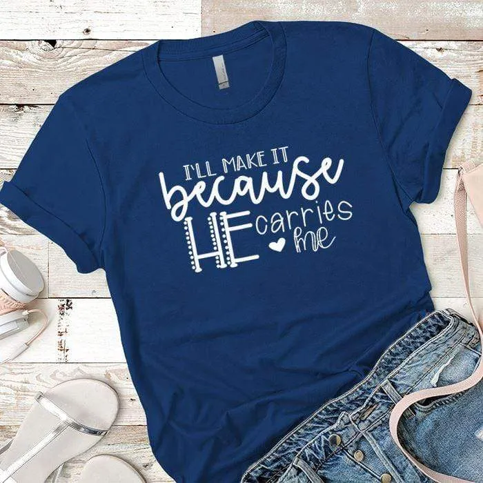 He Carries Me Premium Tees