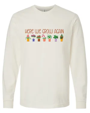 Here We Grow Again Long Sleeved Tee