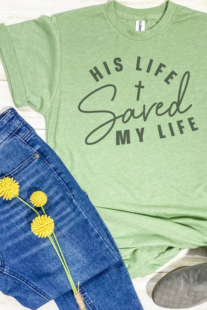 His Life Saved My Life Unisex Poly-Rich Blend Tee
