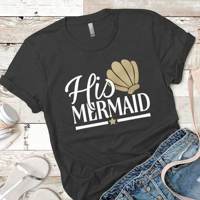 His Mermaid Premium Tees