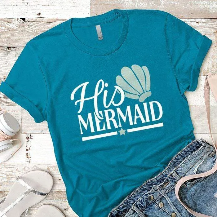 His Mermaid Premium Tees