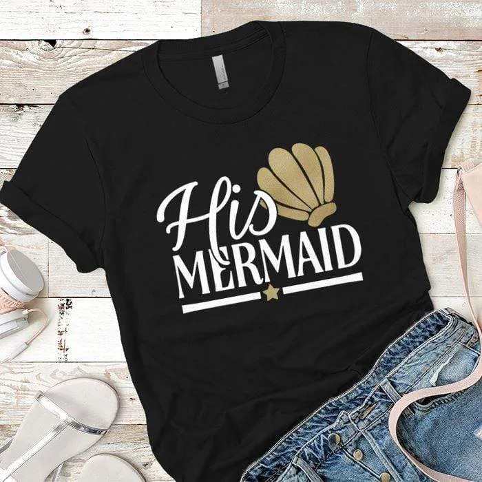 His Mermaid Premium Tees
