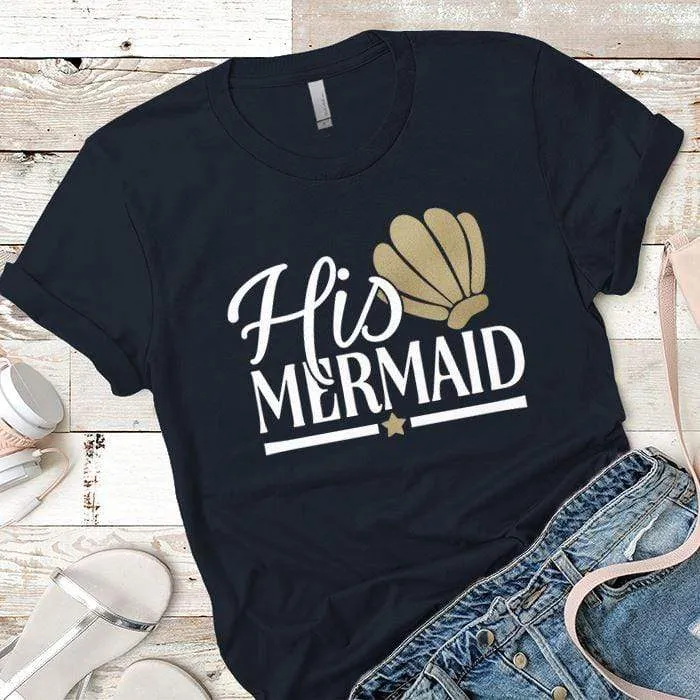 His Mermaid Premium Tees