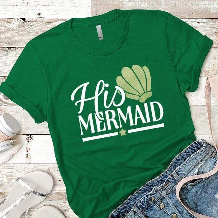 His Mermaid Premium Tees
