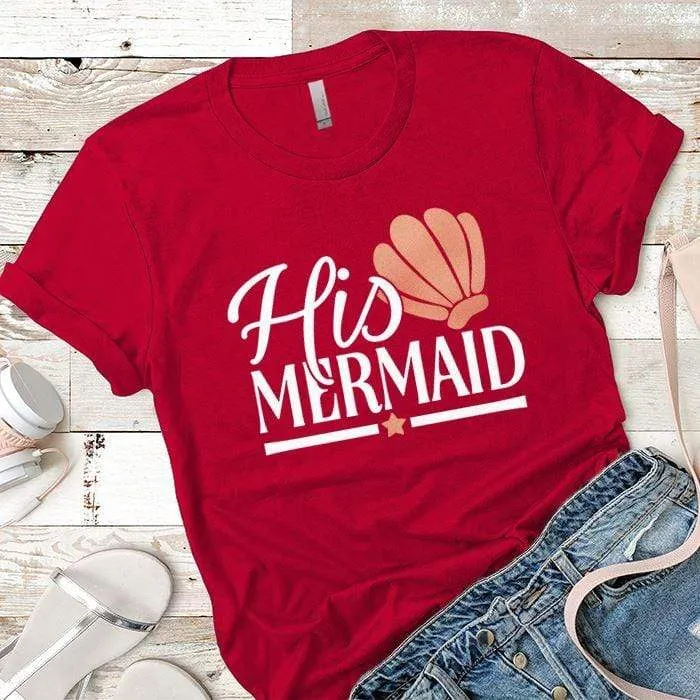 His Mermaid Premium Tees