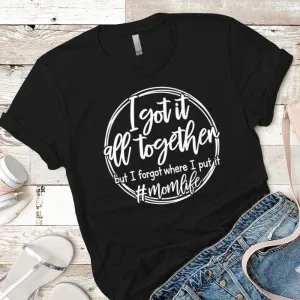 I Got It All Together Premium Tees