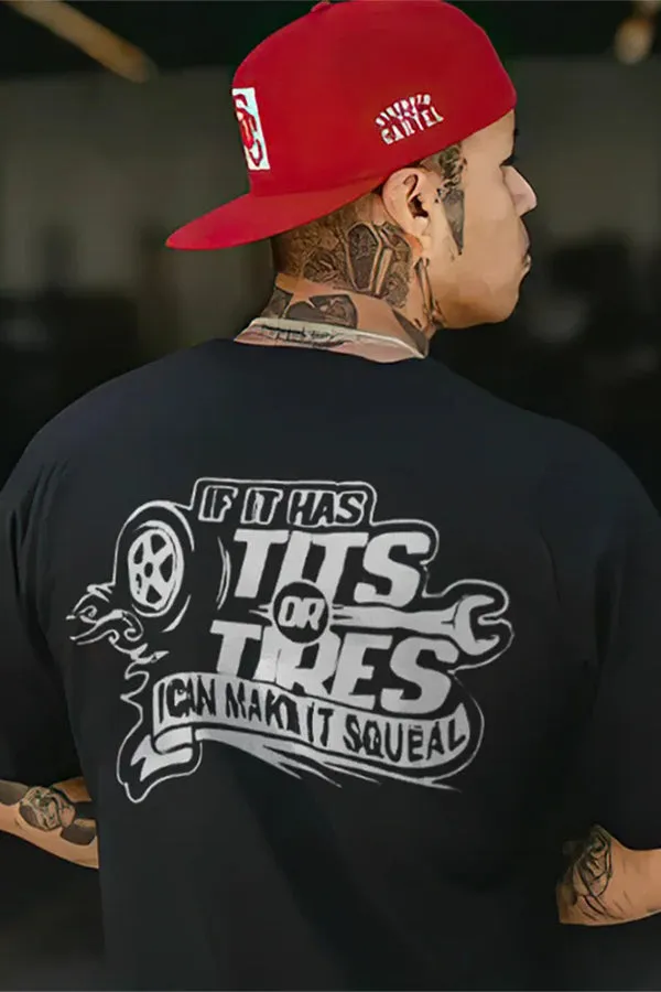 If It Has Tits Or Tires I Can Make It Squeal T-shirts
