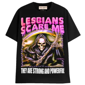 LESBIANS SCARE ME