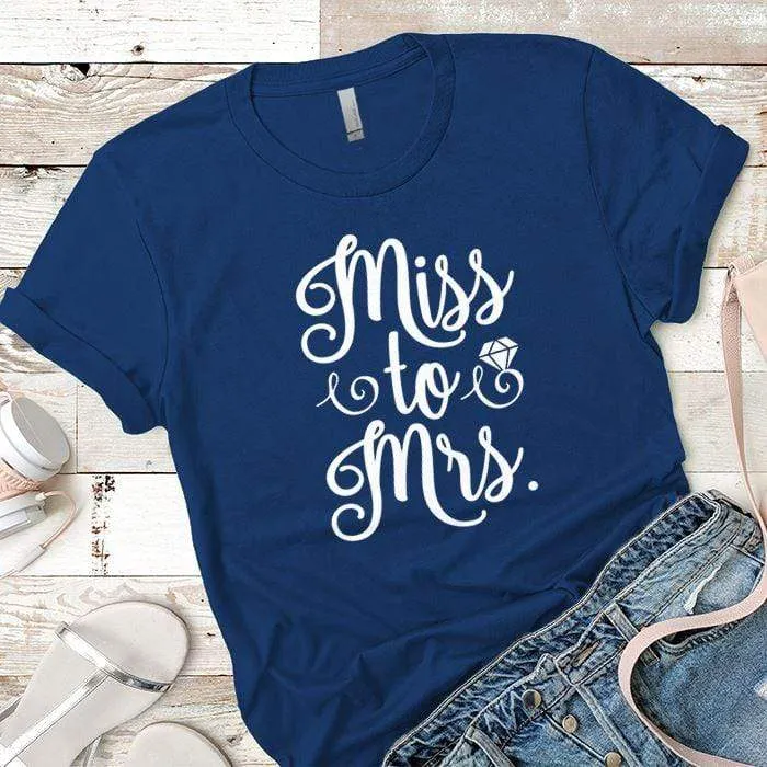 Miss to Mrs Premium Tees
