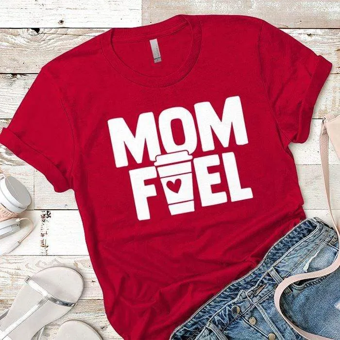 Mom Fuel Premium Tees