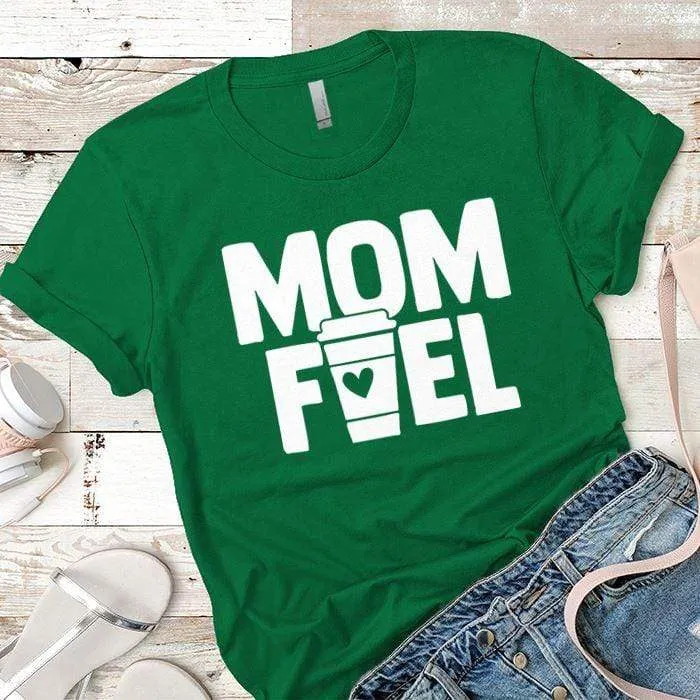 Mom Fuel Premium Tees