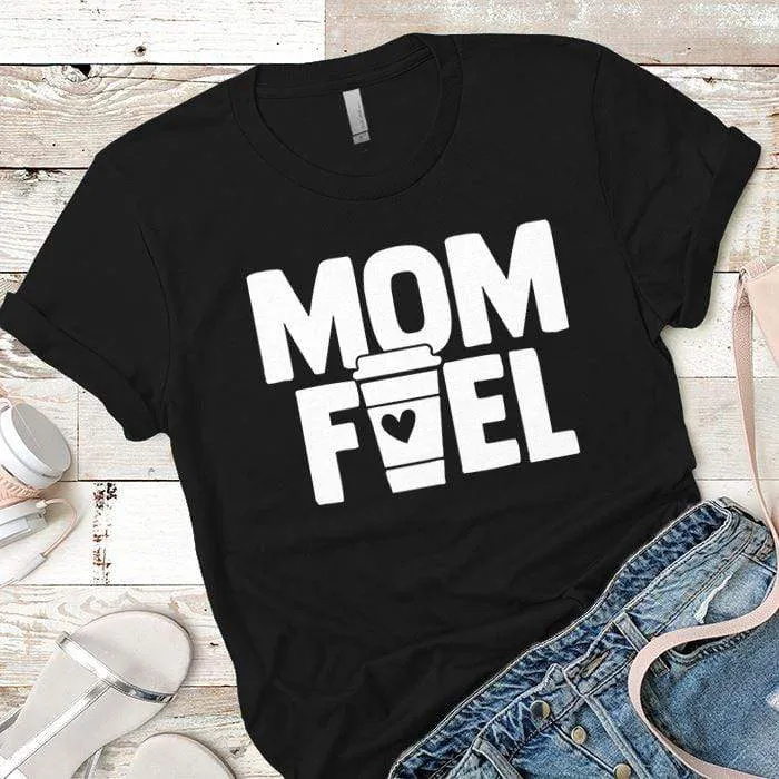 Mom Fuel Premium Tees