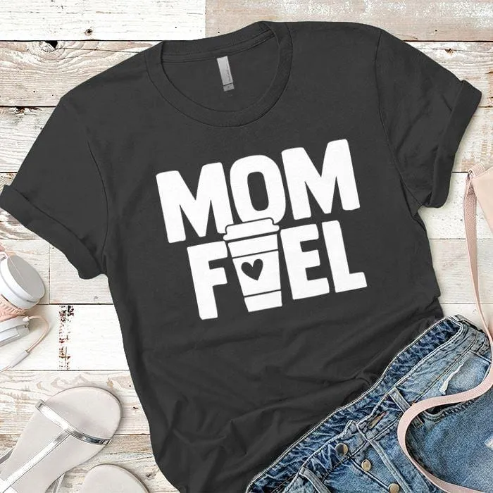 Mom Fuel Premium Tees