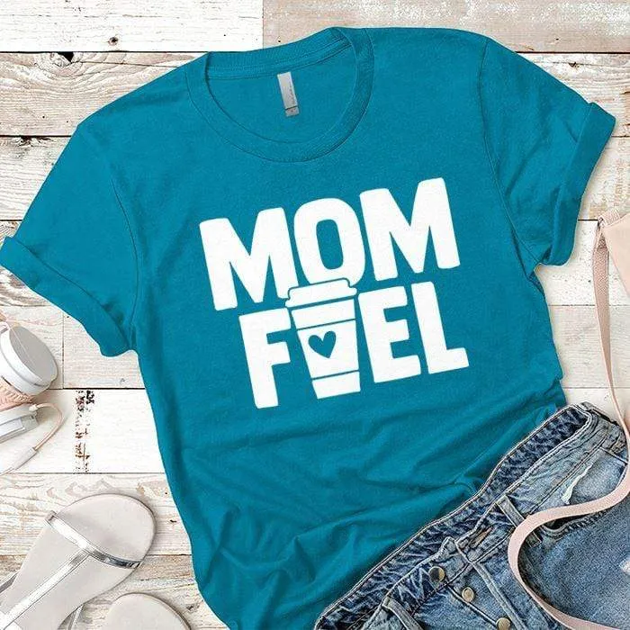 Mom Fuel Premium Tees