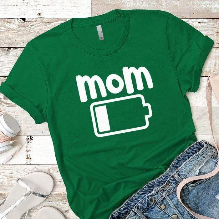 Mom Low Battery Premium Tees