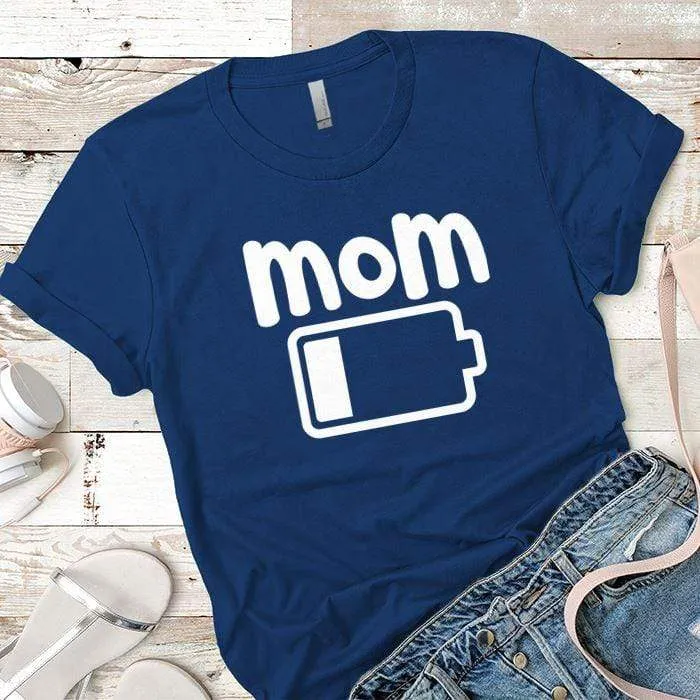 Mom Low Battery Premium Tees