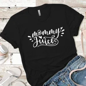 Mommy Juice Premium Tees