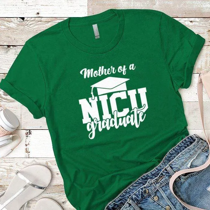 Mother of a NICU Graduate Premium Tees