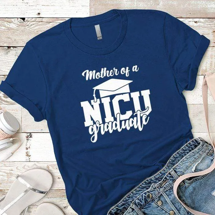 Mother of a NICU Graduate Premium Tees