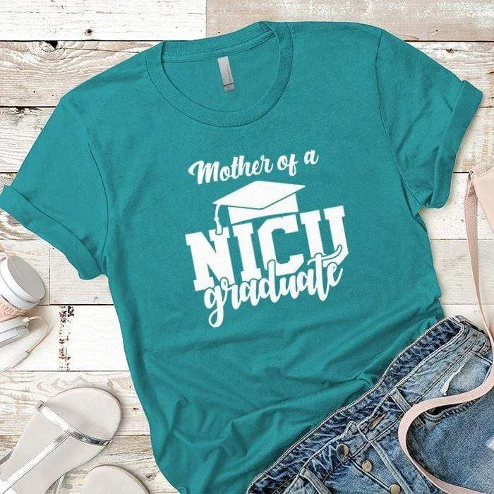 Mother of a NICU Graduate Premium Tees