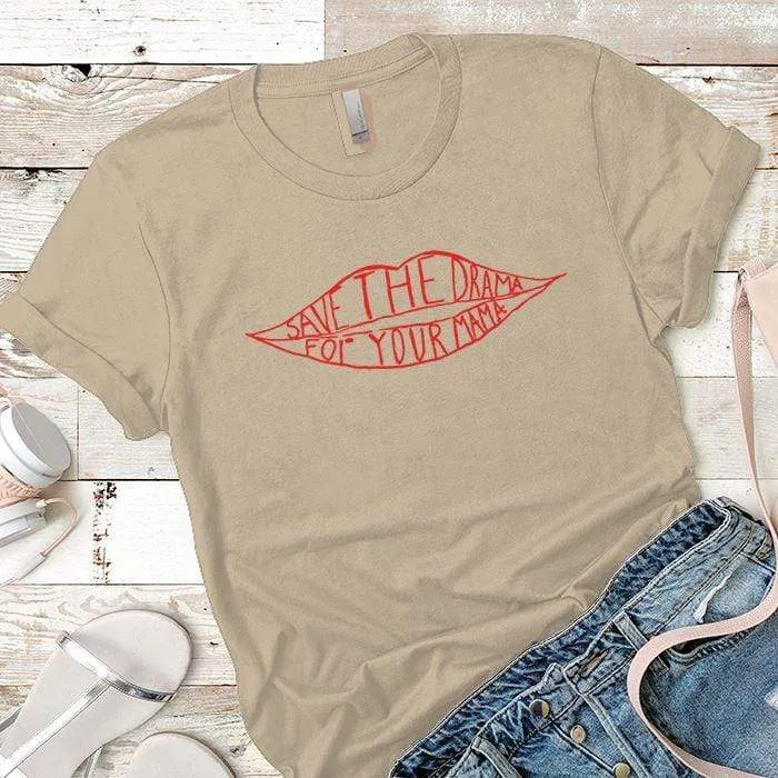 Save The Drama For Your Mama Premium Tees
