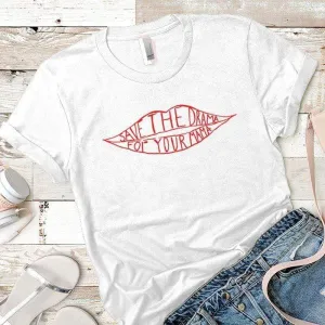 Save The Drama For Your Mama Premium Tees