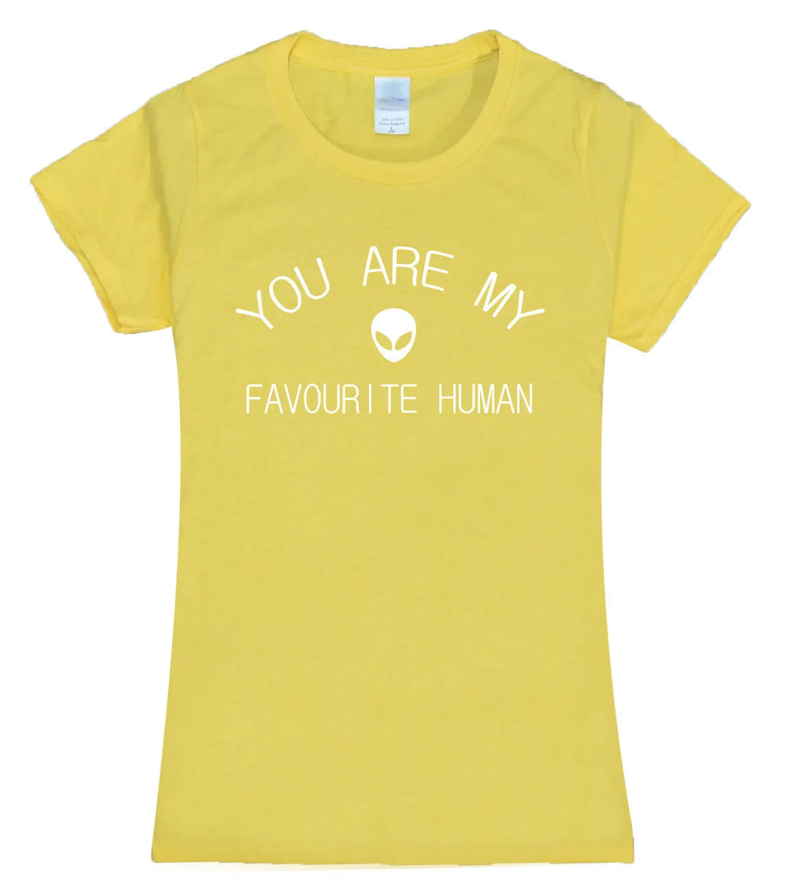 Women YOU ARE MY FAVORITE HUMAN Tees