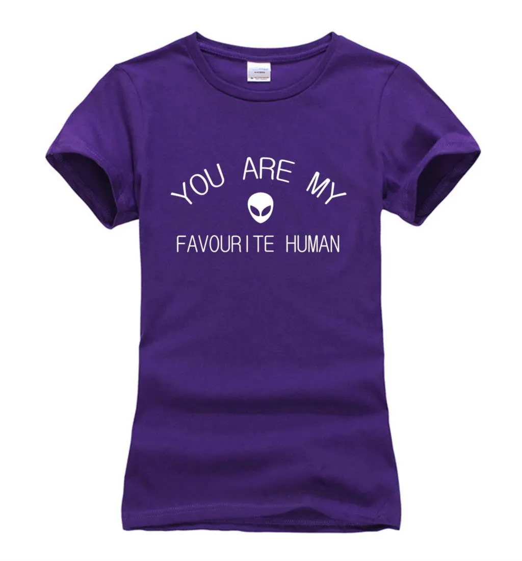 Women YOU ARE MY FAVORITE HUMAN Tees