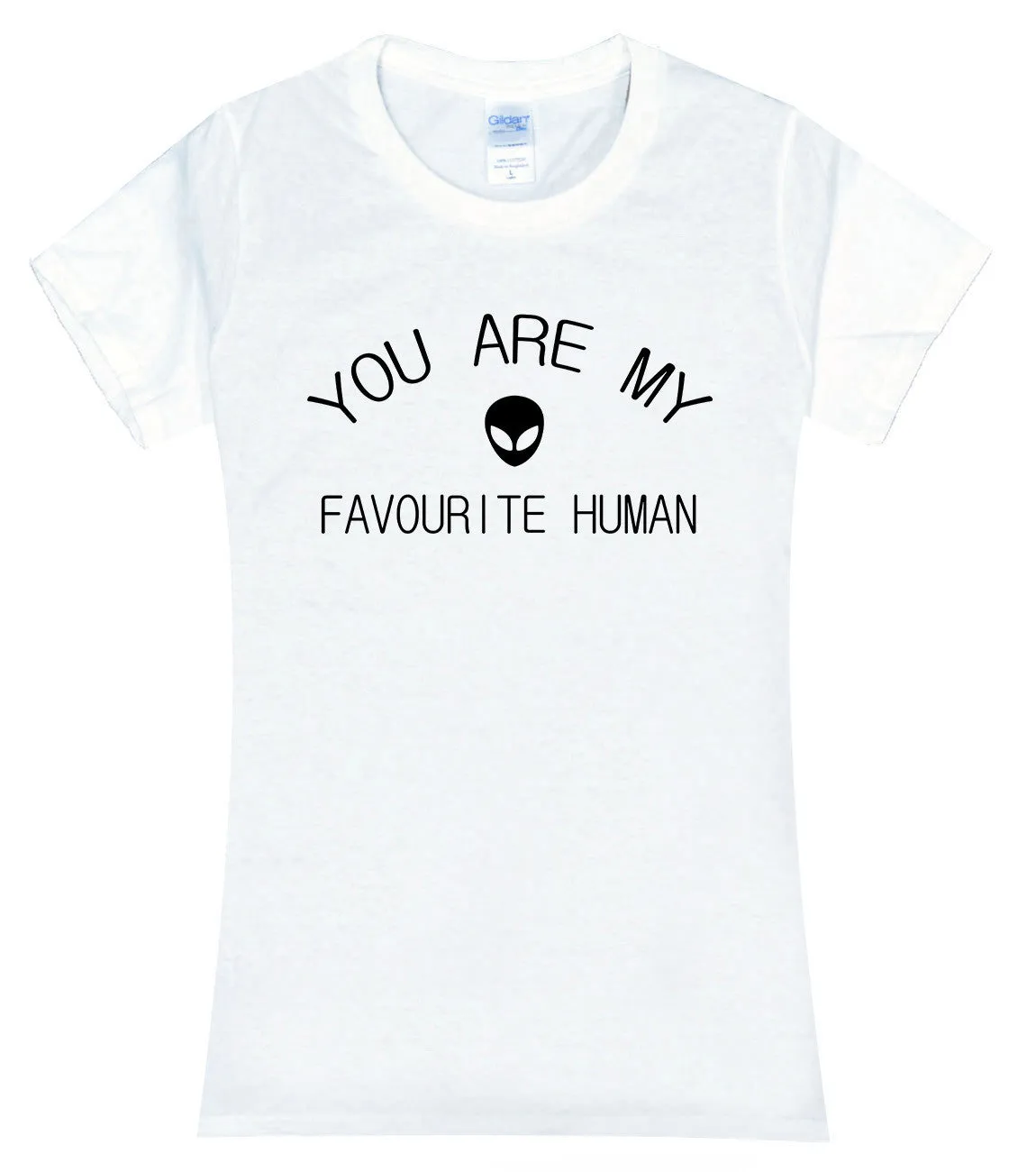 Women YOU ARE MY FAVORITE HUMAN Tees