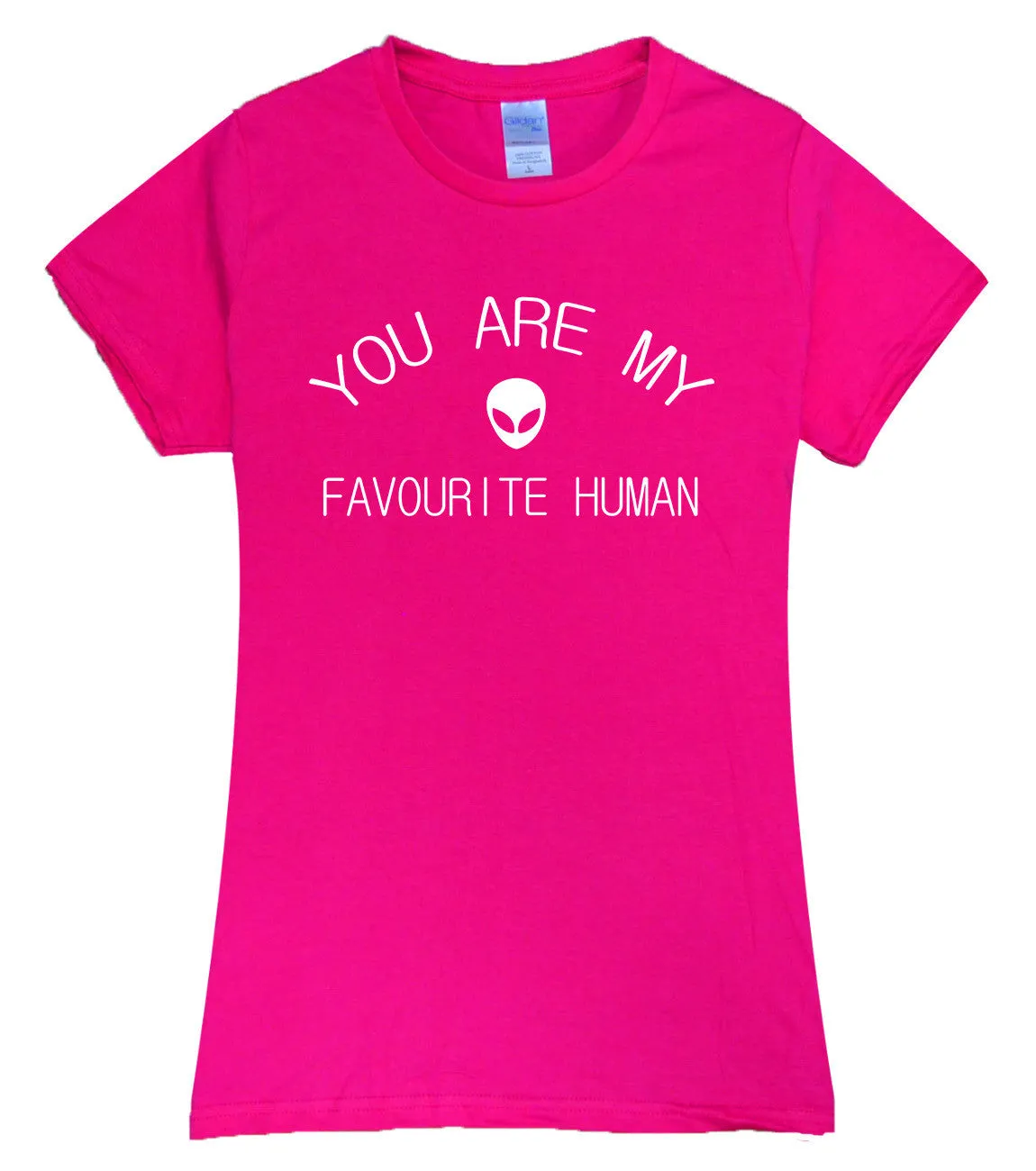 Women YOU ARE MY FAVORITE HUMAN Tees